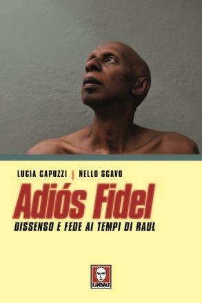 Adiós Fidel. Fede e dissenso nella Cuba dei Castro - Lucia Capuzzi,Nello Scavo - copertina