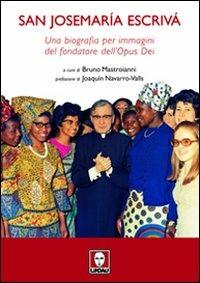 San Josemaría Escrivà. Una biografia per immagini del fondatore dell'Opus Dei. Ediz. illustrata - copertina