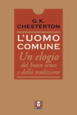 L'uomo comune. Un elogio del buon senso e della tradizione - Gilbert Keith Chesterton - 4