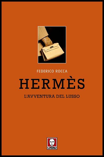 Hermès. L'avventura del lusso - Federico Rocca - copertina