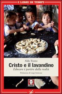 Cristo e il lavandino. Educare è partire dalla realtà - Aldo Trento - copertina