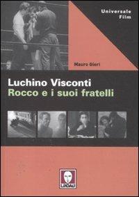 Luchino Visconti. Rocco e i suoi fratelli - Mauro Giori - copertina