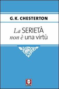 La serietà non è una virtù - Gilbert Keith Chesterton - copertina