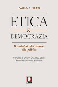 Etica & democrazia. Il contributo dei cattolici alla politica - Paola Binetti - copertina
