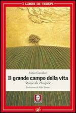 Il grande campo della vita. Storie da Hospice