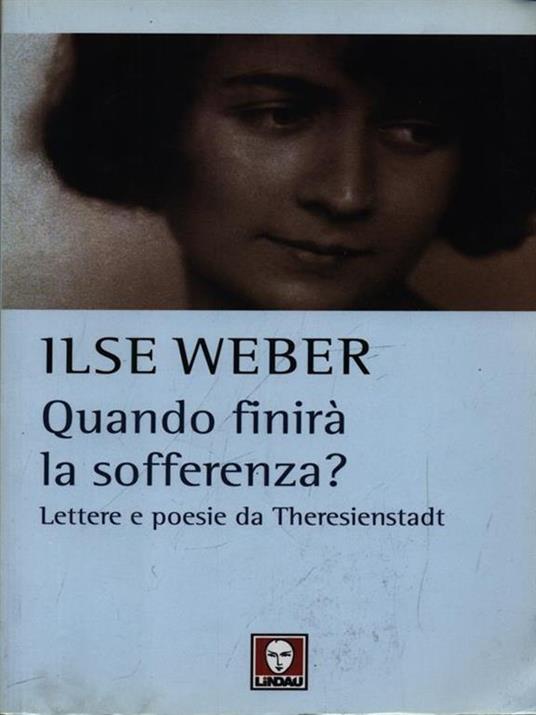 Quando finirà la sofferenza? Lettere e poesie da Theresienstadt - Ilse Weber - 3
