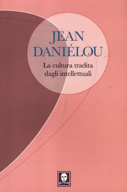 La cultura tradita dagli intellettuali - Jean Daniélou - copertina