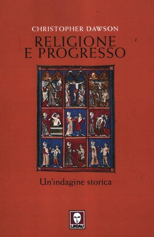 Religione e progresso. Un'indagine storica - Christopher Dawson - copertina