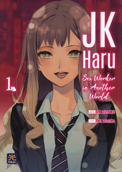 JK Haru. Sex worker in another world. Vol. 1 - Ko Hiratori,J-Ta Yamada - copertina