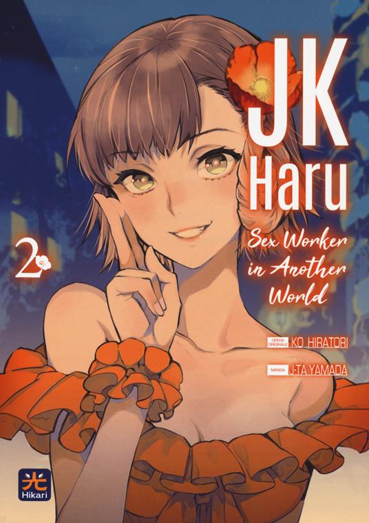 JK Haru. Sex worker in another world. Vol. 2 - Ko Hiratori,J-Ta Yamada - copertina