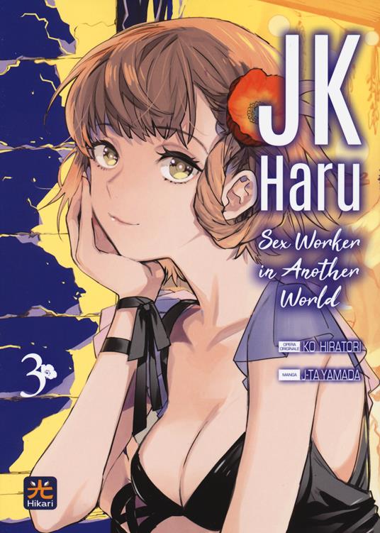 JK Haru. Sex worker in another world. Vol. 3 - Ko Hiratori,J-Ta Yamada - copertina