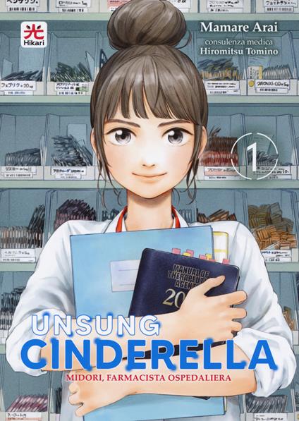 Unsung Cinderella. Midori, farmacista ospedaliera. Vol. 1 - Mamare Arai - copertina