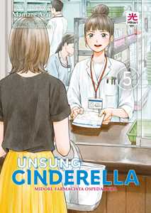 Libro Unsung Cinderella. Midori, farmacista ospedaliera. Vol. 5 Mamare Arai
