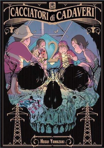 Cacciatori di cadaveri. Vol. 2 - Yamazaki Hosui - copertina