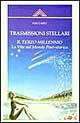 Trasmissioni stellari. Il terzo millennio. La vita nel mondo post-storico