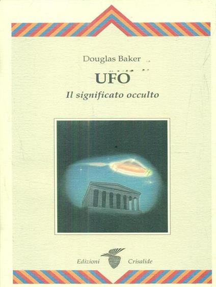 UFO. Il significato occulto - Douglas Baker - copertina