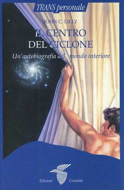 Il centro del ciclone - John C. Lilly - copertina