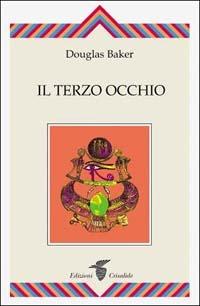 L'apertura del Terzo Occhio - Douglas Baker - copertina