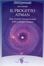 Il progetto Atman. Una visione transpersonale dello sviluppo umano