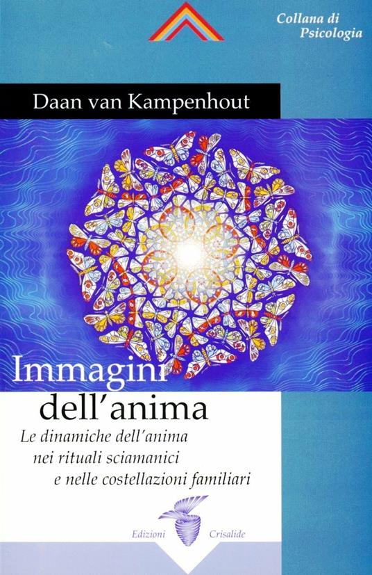 Immagini dell'anima. Le dinamiche dell'anima nei rituali sciamanici e nelle costellazioni familiari - Daan Van Kampenhout - copertina
