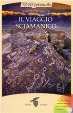 Il viaggio sciamanico. Una guida introduttiva. Con CD Audio