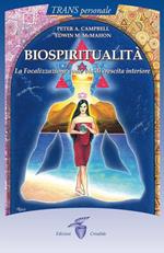 Biospiritualità. La focalizzazione come via di crescita interiore