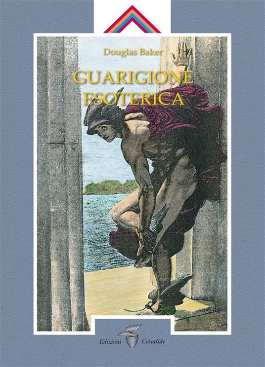 Guarigione esoterica. Vol. 1 - Douglas Baker - ebook