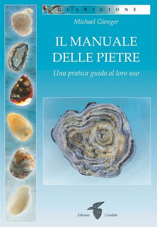Il manuale delle pietre. Una pratica guida al loro uso - Michael Gienger - ebook