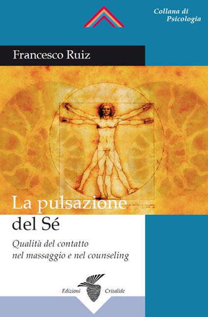 La pulsazione del sé. Qualità del contatto nel massaggio e nel counseling - Francesco Ruiz - ebook