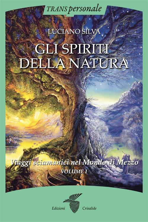 Gli spiriti della natura. Vol. 1 - Luciano Silva - ebook
