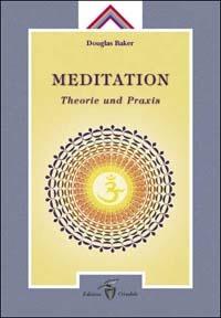 Meditation. Theorie und Praxis - Douglas Baker - copertina