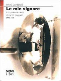 Le mie signore - Ornella Gambarotto - copertina
