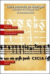 Libro secondo de Madrigali a quattro et cinque voci. Con CD Audio - Annibale Zoilo - copertina