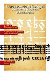 Libro secondo de Madrigali a quattro et cinque voci. Con CD Audio - Annibale Zoilo - copertina