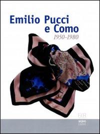 Emilio Pucci e Como 1950-1980. Ediz. illustrata - copertina