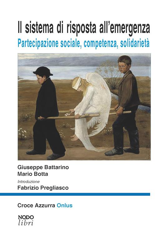 Il sistema di risposta all'emergenza. Partecipazione sociale, competenza, solidarietà - Giuseppe Battarino,Mario Botta - copertina
