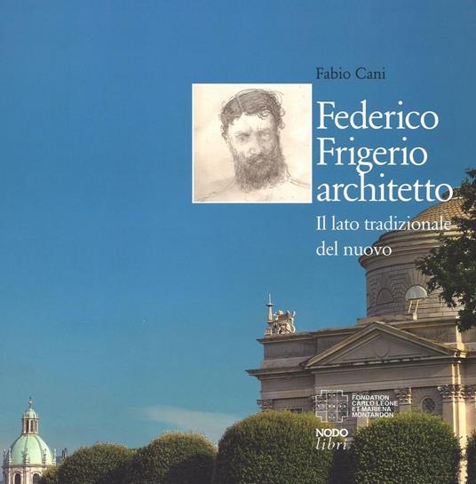 Federico Frigerio architetto. Il lato tradizionale del nuovo. Ediz. illustrata - Fabio Cani - copertina