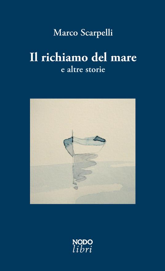 Il richiamo del mare e altre storie - Marco Scarpelli - copertina