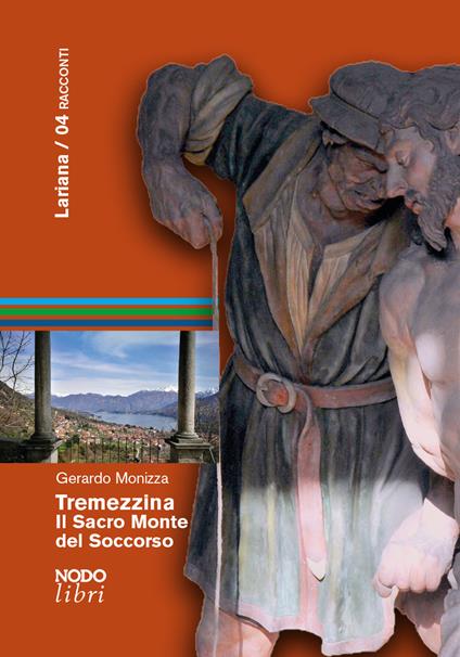 Tremezzina. Il Sacro Monte del Soccorso. Tradizioni religiose, arte, paesaggio - Gerardo Monizza - copertina