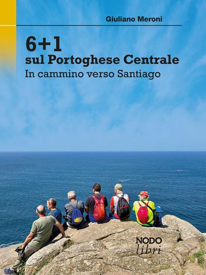 6+1 sul Portoghese Centrale. In cammino verso Santiago - Giuliano Meroni - copertina