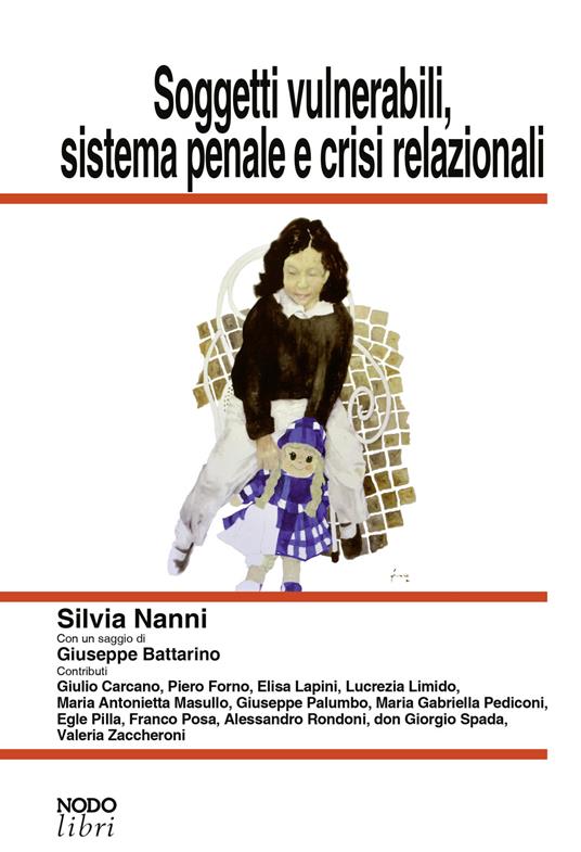 Soggetti vulnerabili, sistema penale e crisi relazionali - Silvia Nanni - copertina