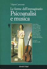 Psicoanalisi e musica. Le forme dell'immaginario