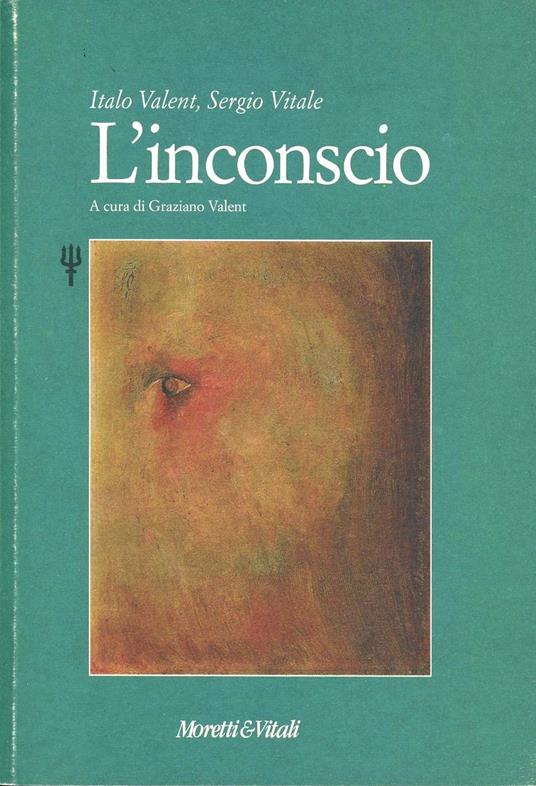 L'inconscio - Italo Valent,Sergio Vitale - copertina