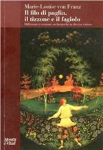 Il filo di paglia, il tizzone e il fagiolo. Differenze e costanze archetipiche in diverse culture