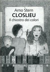 Closlieu. Il chiostro dei colori - Arno Stern - copertina