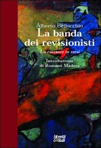 La banda dei revisionisti. Un racconto in versi - Alberto Bellocchio - copertina