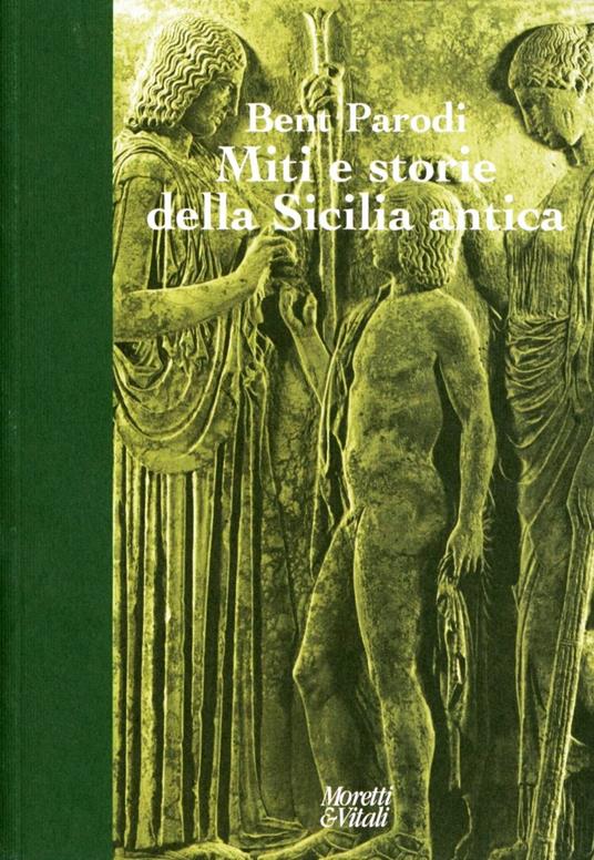 Miti e storie della Sicilia antica - Bent Parodi - copertina