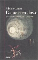 Dante eterodosso. Una diversa lettura della Commedia