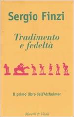 Tradimento e fedeltà. Il primo libro dell'Alzheimer