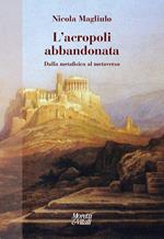 L'acropoli abbandonata. Dalla metafisica al metaverso